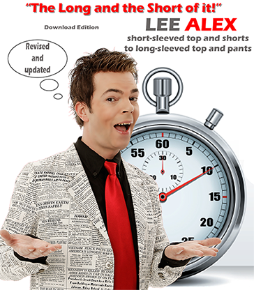 【Murphy's Magic DL】Quick Change - The Long and the Short of It! - Short Sleeved Top and Shorts to a Long Sleeved Top and Pants by Lee Alex eBook DOWNLOAD