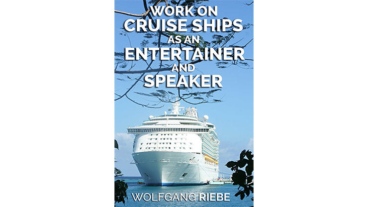 【Murphy's Magic DL】Working On Cruise Ships as an Entertainer & Speaker by Wolfgang Riebe eBook DOWNLOAD