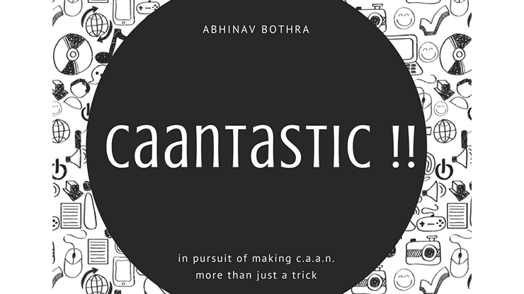 【Murphy's Magic DL】『カーンタスティック』 アビナブ・ボトラ / CAANTASTIC by Abhinav Bothra eBook DOWNLOAD