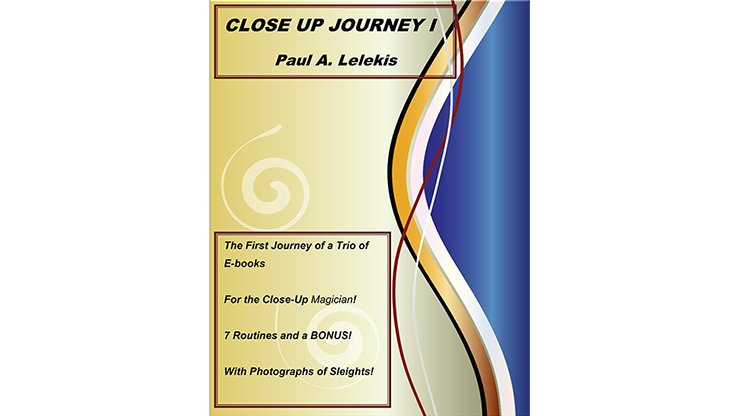 【Murphy's Magic DL】Close Up Journey I by Paul A. Lelekis eBook DOWNLOAD