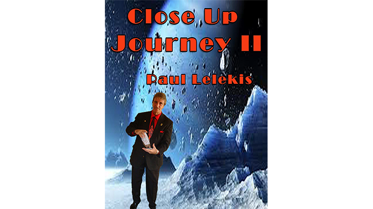【Murphy's Magic DL】Close Up Journey II by Paul A. Lelekis eBook DOWNLOAD
