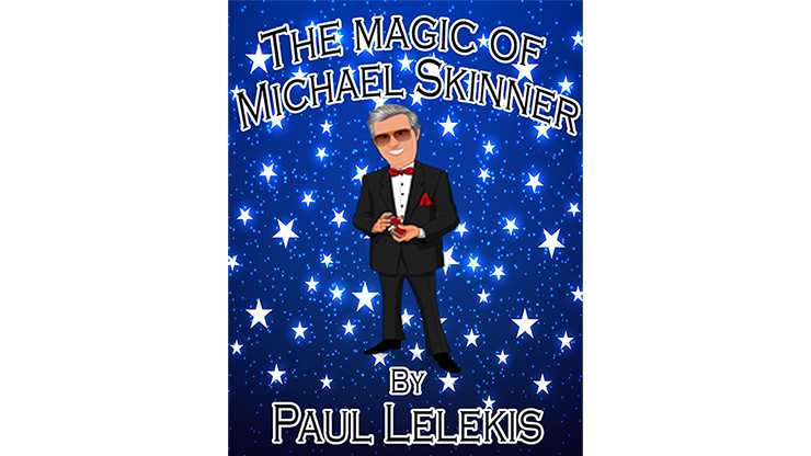 【Murphy's Magic DL】『ザ・マジック・オブ・マイケル・スキナー』 ポール・A・レレキス / The Magic of Michael Skinner by Paul A. Lelekis Mixed Media DOWNLOAD