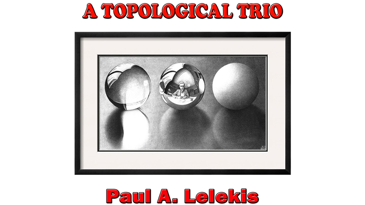 【Murphy's Magic DL】A TOPOLOGICAL TRIO by Paul A. Lelekis eBook DOWNLOAD