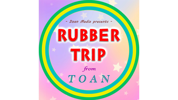 【Murphy's Magic DL】Rubber Trip by Toan video DOWNLOAD
