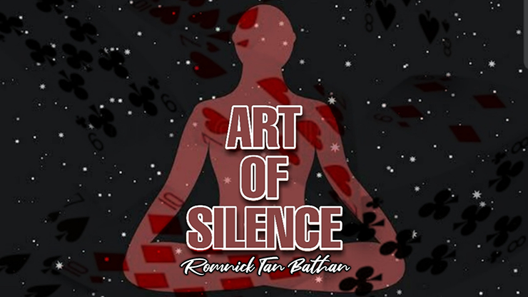 【Murphy's Magic DL】ART OF SILENCE by ROMNICK TAN BATHAN video DOWNLOAD