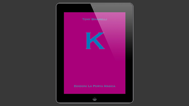 【Murphy's Magic DL】K by Tony Binarelli Published by La Porta Magica eBook DOWNLOAD
