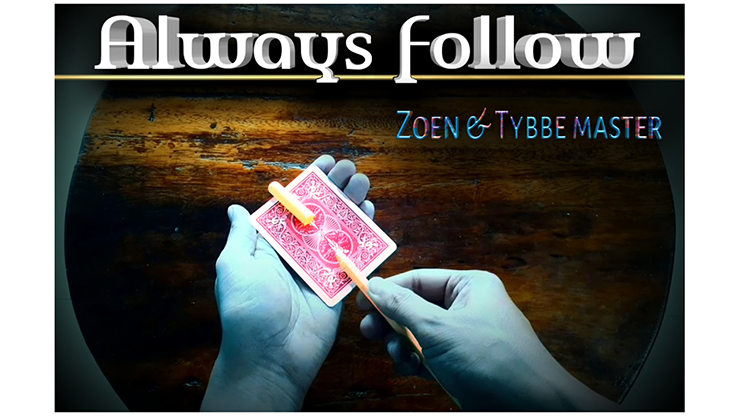 【Murphy's Magic DL】Always Follow by Zoen's & Tybbe Master video DOWNLOAD