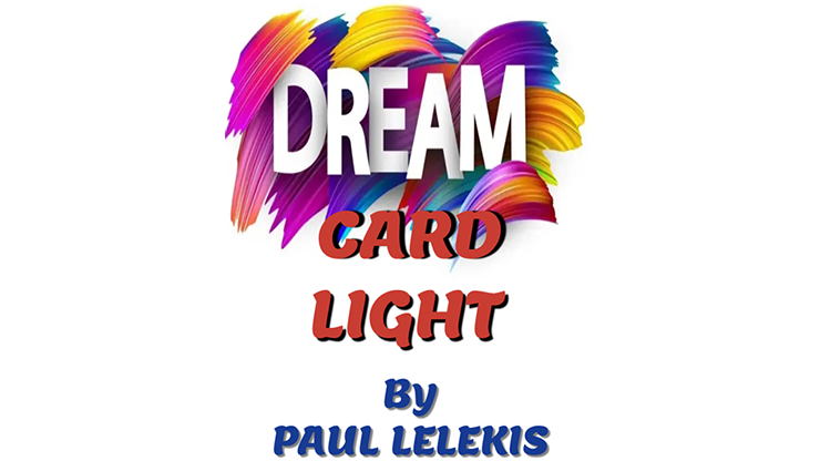 【Murphy's Magic DL】『ドリームカードライト』 ポール・A・レレキス / Dream Card Light by Paul A. Lelekis mixed media DOWNLOAD
