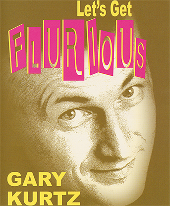 【Murphy's Magic DL】 『レッツ・ゲット・フルリアス』 ゲイリー・カーツ / Let's Get Flurious by Gary Kurtz video DOWNLOAD