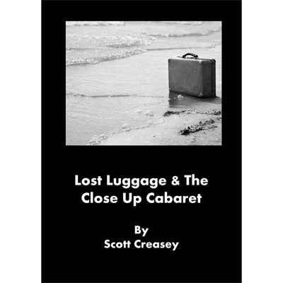 【Murphy's Magic DL】 『ロスト・ラゲッジ・アンド・ザ・クローズ・アップ・キャバレー』 スコット・クリージー / Lost Luggage and the Close up Cabaret by Scott Creasey - eBook DOWNLOAD