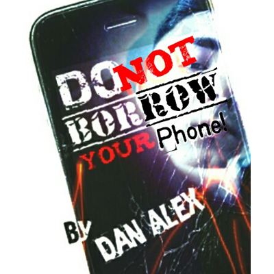 【Murphy's Magic DL】 『ドゥ・ノット・ボロウ・ユア・フォン』 ダン・アレックス / Do Not Borow Your Phone by Dan Alex - Video DOWNLOAD