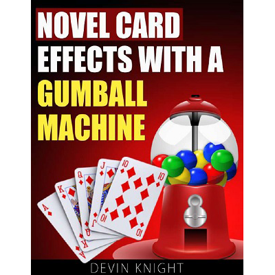 【Murphy's Magic DL】 『ノベル・エフェクツ・ウィズ・ア・ガムボール・マシン』 デビン・ナイト / Novel Effects with a Gumball Machine by Devin Knight - eBook DOWNLOAD