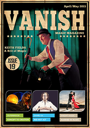 【Murphy's Magic DL】 『バニッシュマガジン』 キース・フィールズ / VANISH Magazine April/May 2015 - Keith Fields eBook DOWNLOAD
