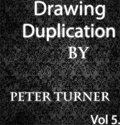 【Murphy's Magic DL】 『ドローイング・デュプリケーションズ・ボリューム5』 ピーター・ターナー / Drawing Duplications (Vol 5) by Peter Turner eBook DOWNLOAD