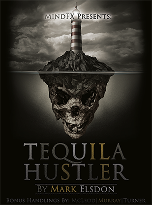 【Murphy's Magic DL】 『テキーラハスラー』 マーク・エルスドン・ピーター・ターナー・コリン・マクレオド・マイケル・マレー / Tequila Hustler by Mark Elsdon, Peter Turner, Colin McLeod and Michael Murray ebook DOWNLOAD