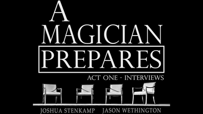 【Murphy's Magic DL】 『ア・マジシャン・プリペアーズ・アクト・ワン・インタビューズ』 ジョシュア・ステンカンプ・ジャソン・ウェジントン / A Magician Prepares: Act One - Interviews by Joshua Stenkamp and Jason Wethington eBook DOWNLOAD