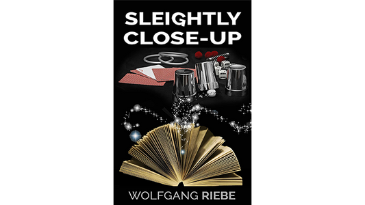【Murphy's Magic DL】 『スライトリー・クローズアップ』 ヴォルフガング・リーベ / Sleightly Close-Up by Wolfgang Riebe eBook DOWNLOAD