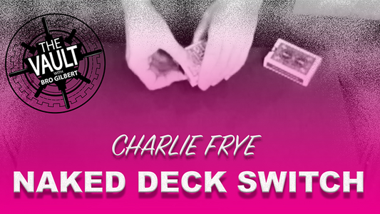 【Murphy's Magic DL】『ザ・ボルト・ネイキッド・デッキ・スイッチ』 チャーリー・フライ / The Vault - Naked Deck Switch by Charlie Frye Mixed Media DOWNLOAD