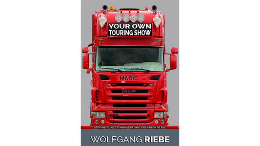 【Murphy's Magic DL】 『ユア・オウン・ツアリング・ショー』 ヴォルフガング・リーベ / Your Own Touring Show by Wolfgang Riebe eBook DOWNLOAD