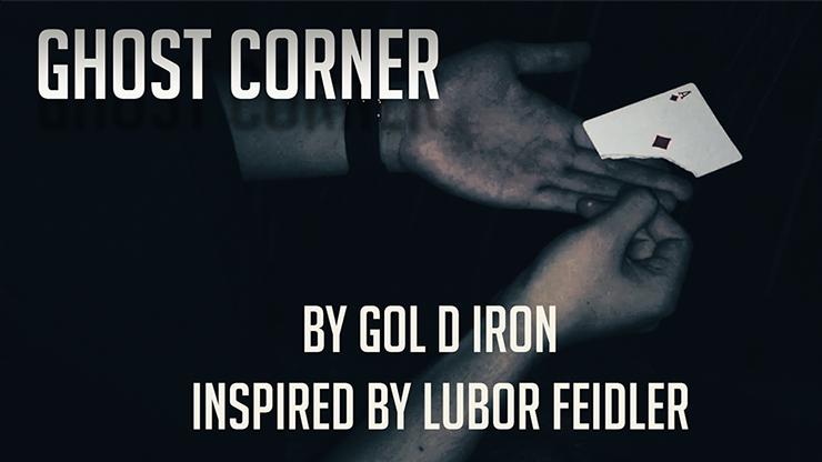 【Murphy's Magic DL】Ghost Corner by Gol D Iron/Inspired by Lubor Feidler video DOWNLOAD