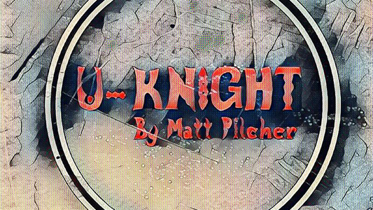 【Murphy's Magic DL】 『ユー・ナイト』 マット・ピルチャー / U-Knight by Matt Pilcher video DOWNLOAD