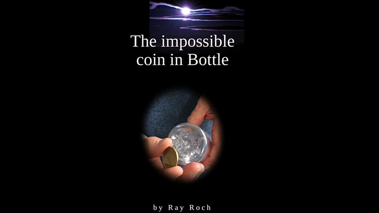 【Murphy's Magic DL】The Impossible Coin in Bottle by Ray Roch eBook DOWNLOAD