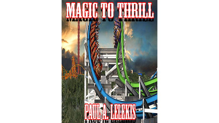 【Murphy's Magic DL】『マジック・トゥ・スリル』 ポール・A・レレキス / Magic to Thrill (with Four Videos) by Paul A. Lelekis Mixed Media DOWNLOAD