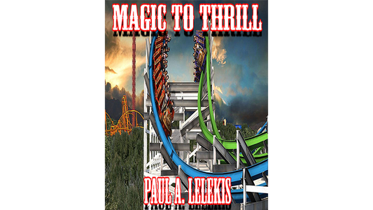 【Murphy's Magic DL】『マジック・トゥ・スリル』 ポール・A・レレキス / Magic to Thrill (with Four Videos) by Paul A. Lelekis Mixed Media DOWNLOAD