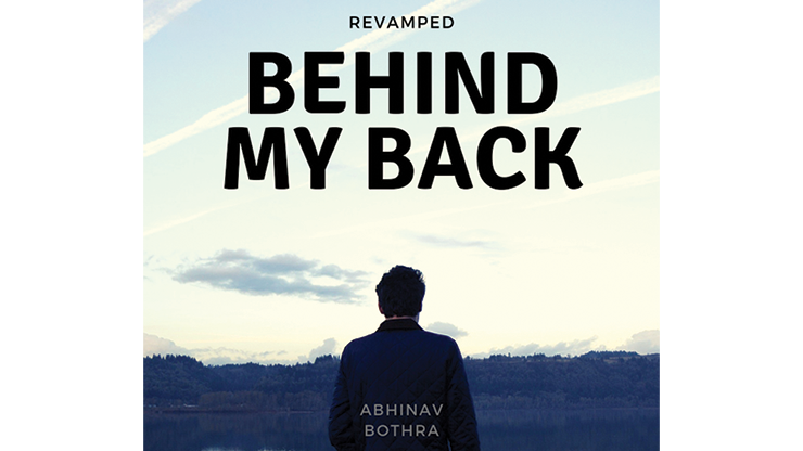 【Murphy's Magic DL】『ビハインド・マイ・バック・リヴァンプド』 アビナヴ・ボトラ / Behind My Back REVAMPED by Abhinav Bothra Mixed Media DOWNLOAD