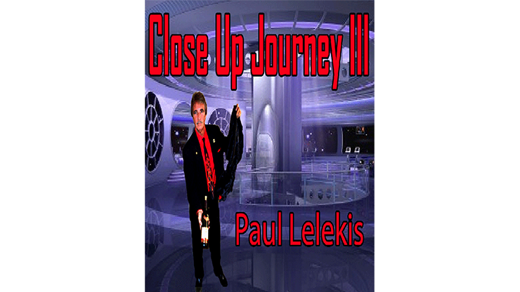 【Murphy's Magic DL】Close Up Journey III by Paul A. Lelekis eBook DOWNLOAD