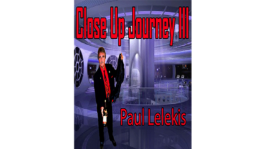 【Murphy's Magic DL】 『クローズアップジャーニーIII』 ポール・A・レレキス / Close Up Journey III by Paul A. Lelekis eBook DOWNLOAD