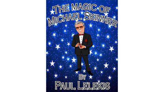 【Murphy's Magic DL】『ザ・マジック・オブ・マイケル・スキナー』 ポール・A・レレキス / The Magic of Michael Skinner by Paul A. Lelekis Mixed Media DOWNLOAD