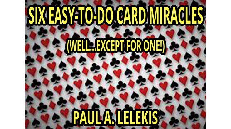 【Murphy's Magic DL】6 EZ-TO-DO CARD MIRACLES by Paul A. Lelekis eBook DOWNLOAD