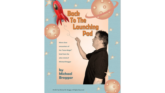 【Murphy's Magic DL】 『バック・トゥ・ザ・ローンチング・パッド』 マイケル・ブレッガー / Back To The Launching Pad by Michael Breggar eBook DOWNLOAD