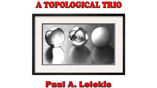 【Murphy's Magic DL】 『ア・トポロジカル・トリオ』 ポール・A・レレキス / A TOPOLOGICAL TRIO by Paul A. Lelekis eBook DOWNLOAD