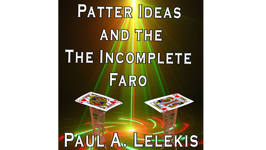 【Murphy's Magic DL】 『パターアイデアズアンドジインコンプリートファーロ』 ポール・ア・レレキス / Patter Ideas and The Incomplete Faro by Paul A. Lelekis eBook DOWNLOAD