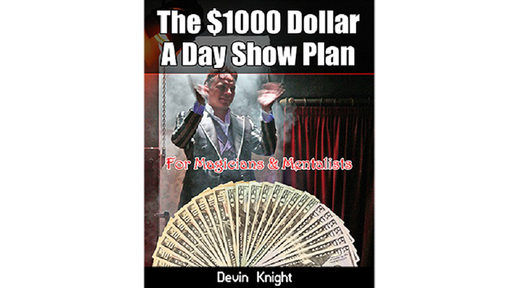 【Murphy's Magic DL】$1000 A Day Show Plan by Devin Knight eBook DOWNLOAD