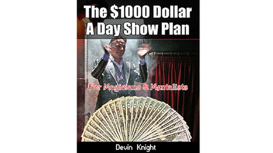 【Murphy's Magic DL】$1000 A Day Show Plan by Devin Knight eBook DOWNLOAD