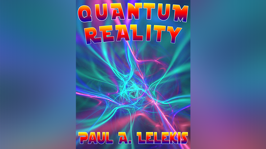 【Murphy's Magic DL】『クオンタム・リアリティ』 ポール・A・レレキス / QUANTUM REALITY! by Paul A. Lelekis Mixed Media DOWNLOAD