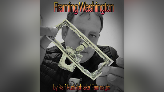 【Murphy's Magic DL】 『フレーミング・ワシントン』 ラルフ・ルドルフ / Framing Washington by Ralph Rudolph video DOWNLOAD