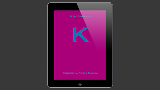 【Murphy's Magic DL】 『K』 トニー・ビナレッリ / K by Tony Binarelli Published by La Porta Magica eBook DOWNLOAD