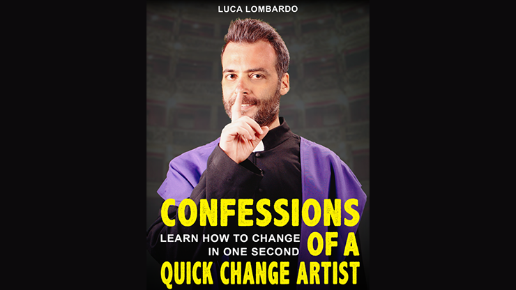 【Murphy's Magic DL】Confessions of a Quick-Change Artist by Luca Lombardo eBook DOWNLOAD