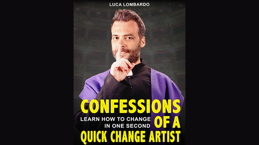 【Murphy's Magic DL】 『コンフェッションズ・オブ・ア・クイック・チェンジ・アーティスト』 ルカ・ロンバルド / Confessions of a Quick-Change Artist by Luca Lombardo eBook DOWNLOAD