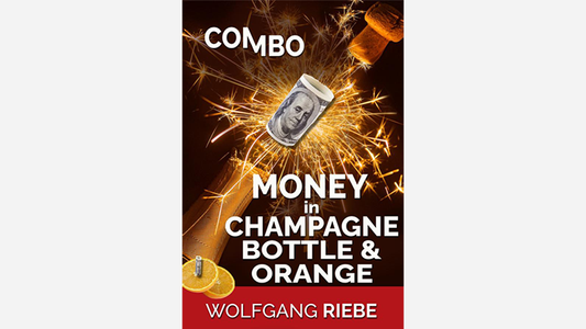 【Murphy's Magic DL】 『マネー・イン・シャンパン・ボトル・アンド・オレンジ』 ヴォルフガング・リーベ / Money in Champagne Bottle & Orange by Wolfgang Riebe ebook DOWNLOAD