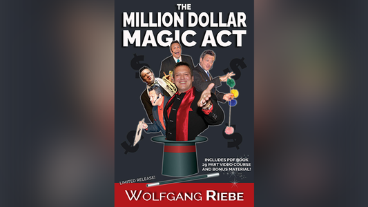 【Murphy's Magic DL】『ザ・ミリオン・ダラー・マジック・アクト』 ヴォルフガング・リーベ / The Million Dollar Magic Act by Wolfgang Riebe mixed media DOWNLOAD