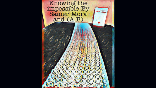 【Murphy's Magic DL】 『ノーイング・ジ・インポッシブル』 サマー・モラ / Knowing the impossible by Samer Mora and (A.B) video DOWNLOAD