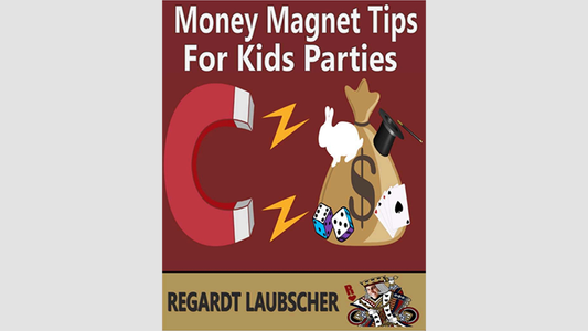 【Murphy's Magic DL】 『マネーマグネットティップスフォーキッズパーティーズ』 レガルト・ラウブシャー / Money Magnet Tips for Kids Parties by Regardt Laubscher eBook DOWNLOAD