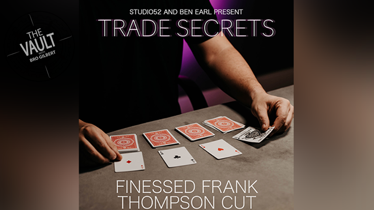【Murphy's Magic DL】The Vault - Trade Secrets #3 - Finessed Frank Thompson Cut by Benjamin Earl and Studio 52 video DOWNLOAD