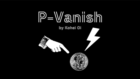 【Murphy's Magic DL】 『ピー・バニッシュ』 コウヘイ・オイ / P-Vanish by Kohei Oi video DOWNLOAD