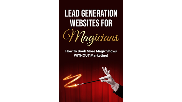 【Murphy's Magic DL】『リードジェネレーションウェブサイトフォーマジシャンズ』 ティム・ピッキリロ / Lead Generation Websites for Magicians by Tim Piccirillo eBook DOWNLOAD